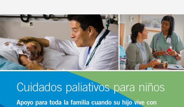 New Pediatric Palliative Care Publication for Spanish-speaking Families New Pediatric Palliative Care Publication for Spanish-speaking Families